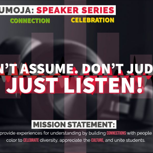 The objective of the 'Just Listen' speaker series is to provide experiences for understanding by building connections with people of color to celebrate diversity, appreciate the culture, and unite students.